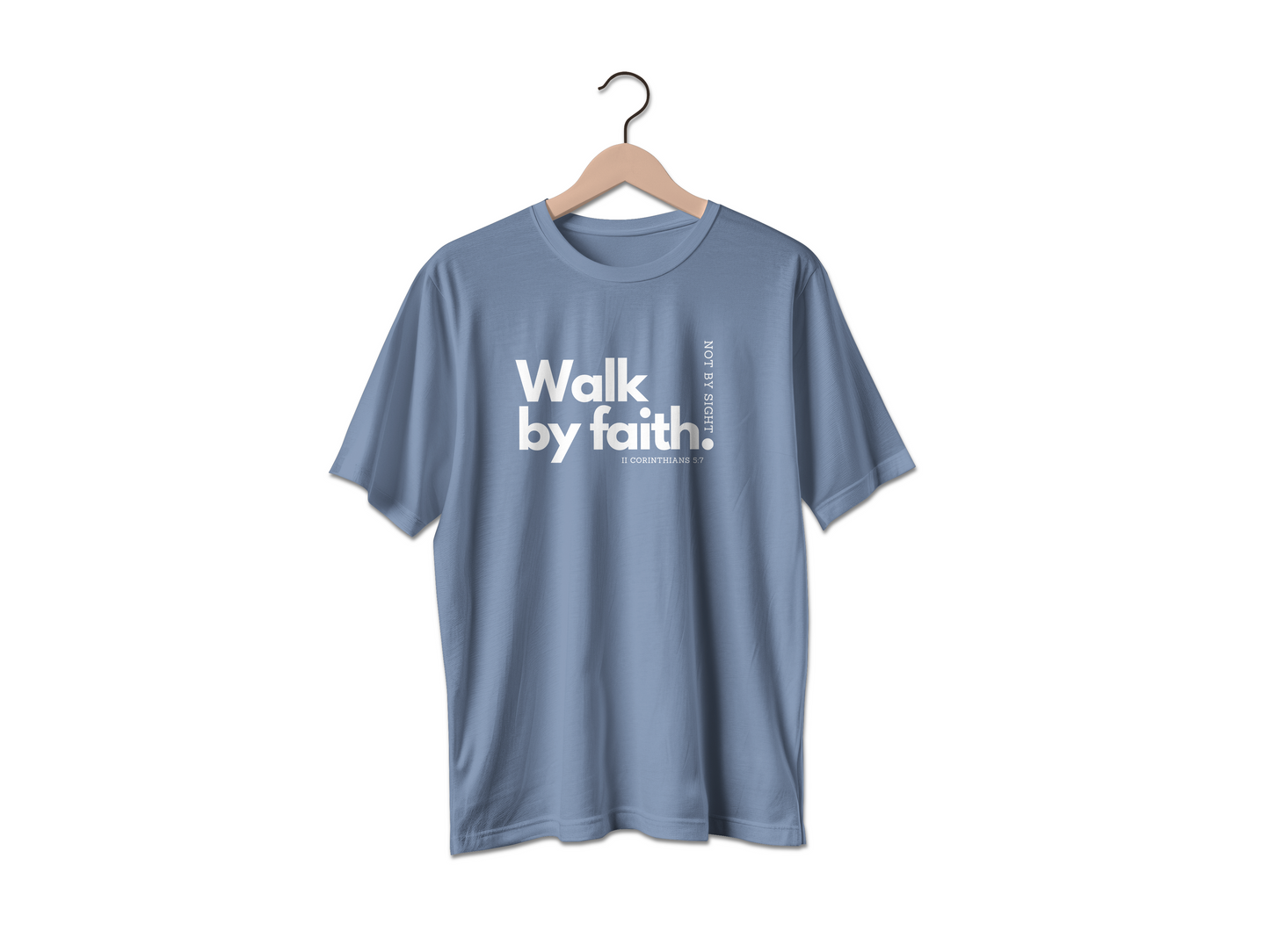 Walk By Faith! Tee