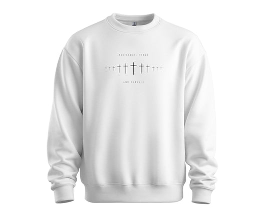YESTERDAY, TODAY, FOREVER CREWNECK