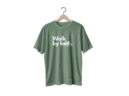 Walk By Faith! Tee